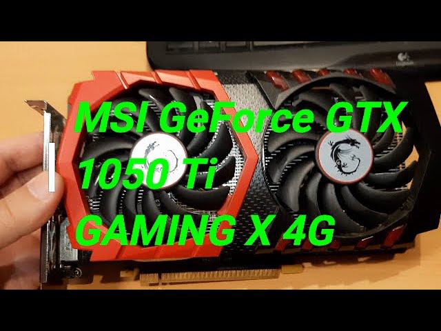 Обзор и тест видеокарты MSI GeForce GTX 1050 Ti GAMING X 4G смотреть онлайн