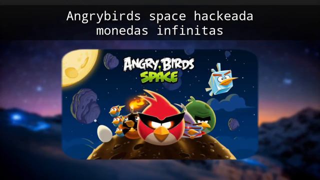 Angry Birds Space v7.8.7 APK hackeada con Todo Ilimitado (Mod Money) 2018 (ultima versión) смотреть онлайн