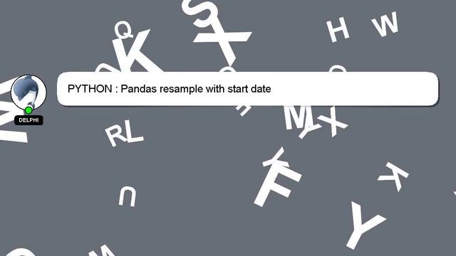 PYTHON : Pandas resample with start date смотреть онлайн
