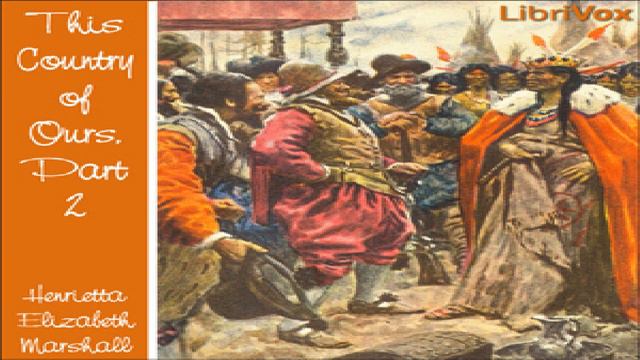 This Country of Ours, Part 2 | Henrietta Elizabeth Marshall | Early Modern, Reference | 1/2 смотреть онлайн