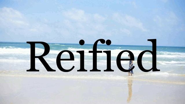 How To Pronounce Reified??????Pronunciation Of Reified смотреть онлайн