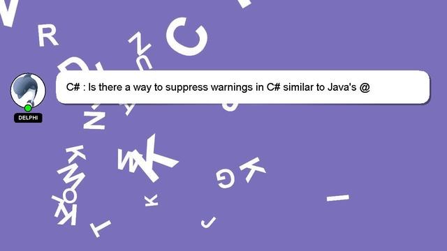 C# : Is there a way to suppress warnings in C# similar to Java's @SuppressWarnings annotation? смотреть онлайн