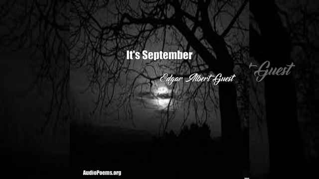 It's September (Edgar Albert Guest Poem) смотреть онлайн