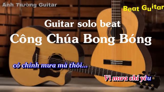 Karaoke Công Chúa Bong Bóng - Guitar Solo Beat Acoustic | Anh Trường Guitar смотреть онлайн