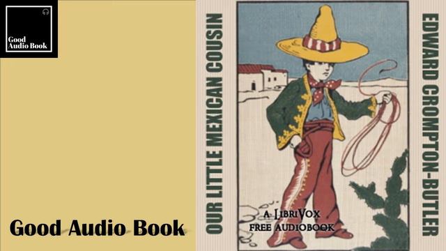 [Our Little Mexican Cousin] by Edward Crompton Butler – Full Audiobook 🎧📖 смотреть онлайн