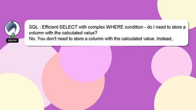 SQL : Efficient SELECT with complex WHERE condition - do I need to store a column with the calculat смотреть онлайн