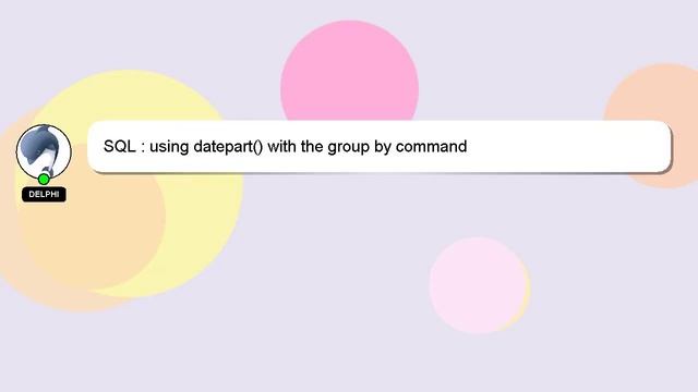 SQL : using datepart() with the group by command смотреть онлайн