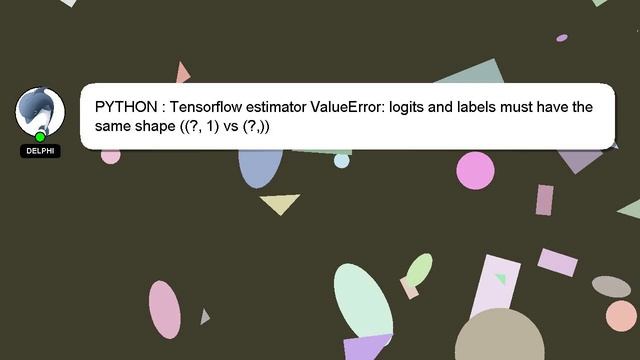 PYTHON : Tensorflow estimator ValueError: logits and labels must have the same shape ((?, 1) vs (?, смотреть онлайн