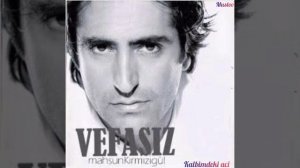 Mahsun kırmızıgül ~ vefasiz...