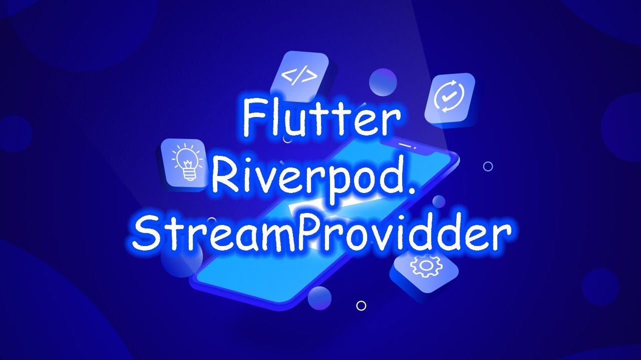 Flutter 3 - Riverpod. StreamProvider. Часть 7 смотреть онлайн