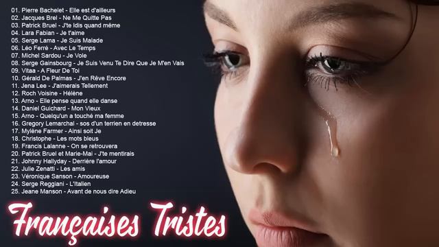 Chansons Françaises Tristes ♪ღ♫ Chansons Tristes Qui Font Pleurer En Francais