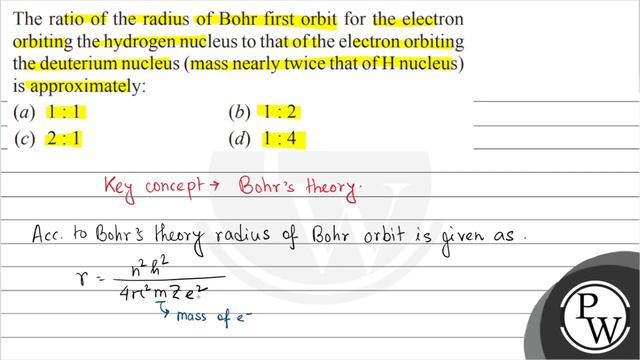 The ratio of the radius of Bohr first orbit for the electron orbiting the hydrogen nucleus to th... смотреть онлайн