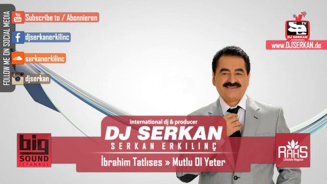 İbrahim Tatlıses - Mutlu Ol Yeter Mash Up Remix (Serkan Erkılınç) Www.DJSERKAN.com