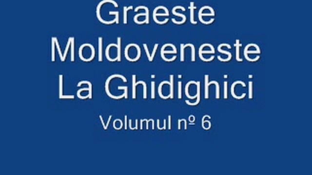 Graeste Moldoveneste - La Ghidighici смотреть онлайн