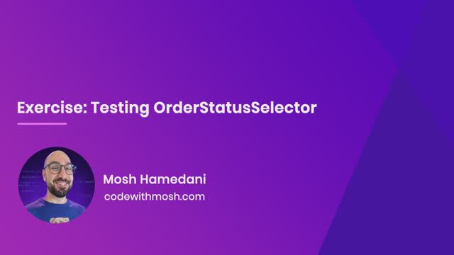 24. Exercise- Testing OrderStatusSelector смотреть онлайн