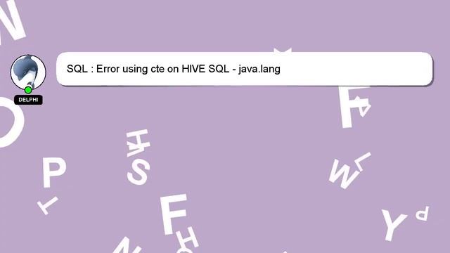 SQL : Error using cte on HIVE SQL - java.lang смотреть онлайн