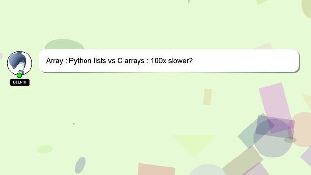 Array : Python lists vs C arrays : 100x slower? смотреть онлайн