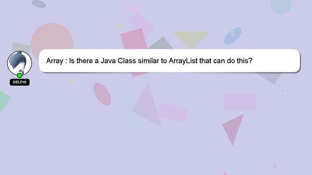Array : Is there a Java Class similar to ArrayList that can do this? смотреть онлайн
