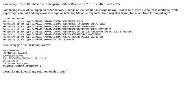 Databases: Database Hangs while impdp "DATABASE_EXPORT/STATISTICS/MARKER" at this stage смотреть онлайн