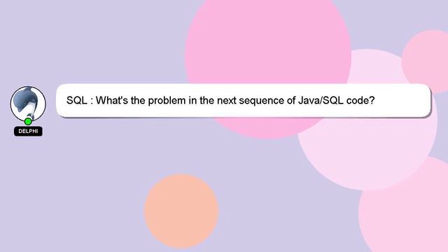 SQL : What's the problem in the next sequence of Java/SQL code? смотреть онлайн