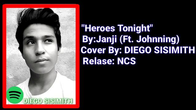 Heroes Tonight Janji (Ft. Johnning) [Cover] DIEGO SISIMITH смотреть онлайн