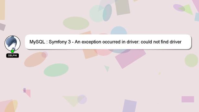 MySQL : Symfony 3 - An exception occurred in driver: could not find driver смотреть онлайн