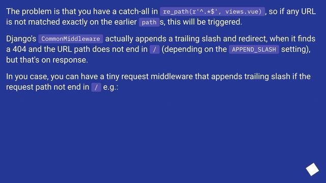 Django routing with VueJS single page has unexpected behaviour when there is no trailing slash смотреть онлайн
