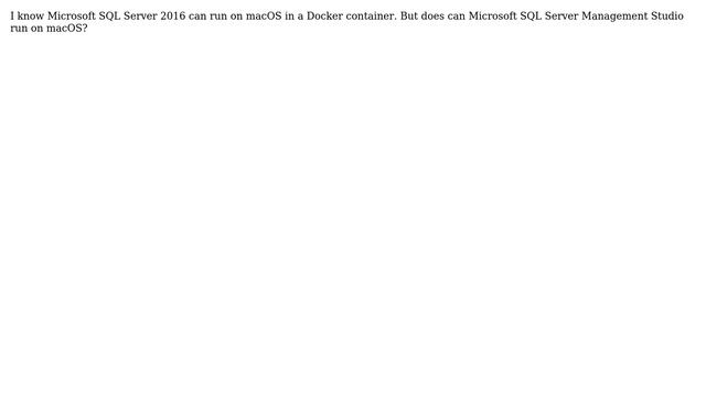 Can Microsoft SQL Server Management Studio run on macOS? смотреть онлайн