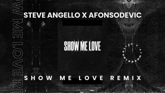 Steve Angello & Laidback Luke - Show Me Love ( AFONSODEVIC REMIX ) смотреть онлайн