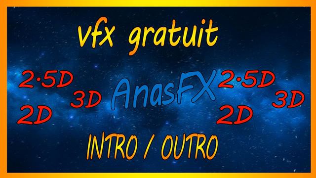 [INTRO OUTRO 2.5D 2D 3D MASCOTTE ] Anas_PLAYING deviens VFX AnasFX [Gratuit] смотреть онлайн