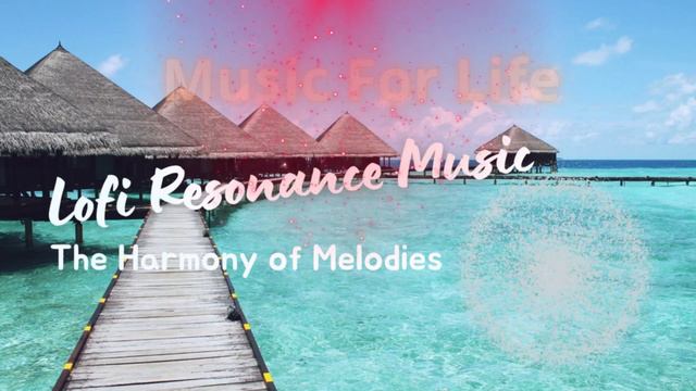 Lofi Resonance Music: The Harmony of Melodies смотреть онлайн
