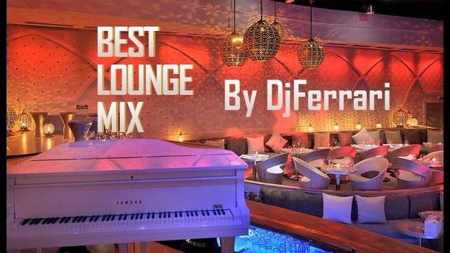 Best Lounge Mix VOL.2 By Dj Ferrari смотреть онлайн