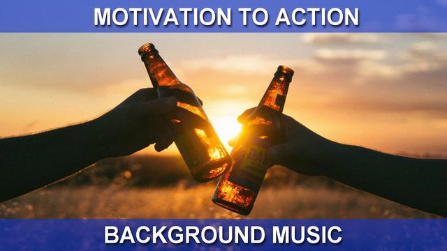Motivation to action (Background Music) смотреть онлайн