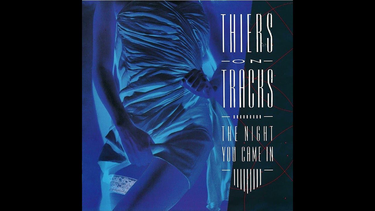 Thiers On Tracks - The Night You Came In смотреть онлайн
