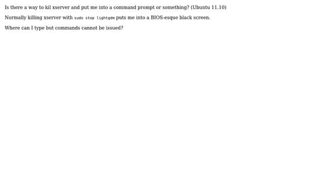 Ubuntu: How can i kill x server and be put into a command prompt? смотреть онлайн