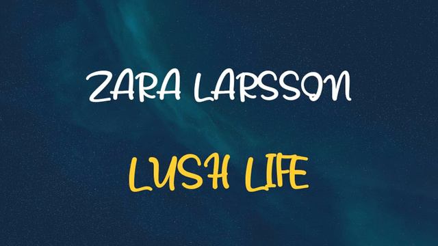 🎧 ZARA LARSSON - LUSH LIFE (SLOWED & REVERB) смотреть онлайн