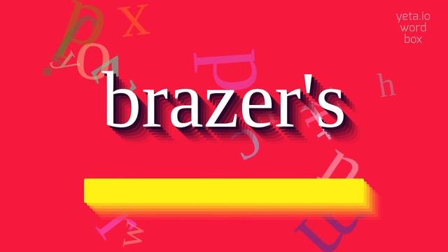 HOW TO SAY BRAZER'S? #brazer's