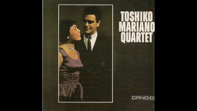 Toshiko Akiyoshi & Charlie Mariano – The Toshiko Mariano Quartet 1961 смотреть онлайн