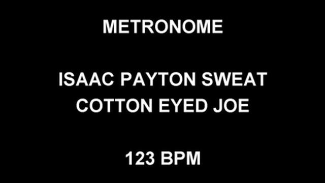 METRONOME 123 BPM Isaac Payton Sweat COTTON EYED JOE смотреть онлайн