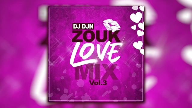Zouk Love Mix Vol.3 | DJ DJN смотреть онлайн