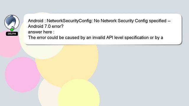 Android : NetworkSecurityConfig: No Network Security Config specified -- Android 7.0 error? смотреть онлайн