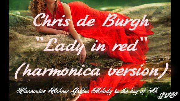 ГГ - Chris de Burgh "Lady in red" (версия для губной гармоники). смотреть онлайн
