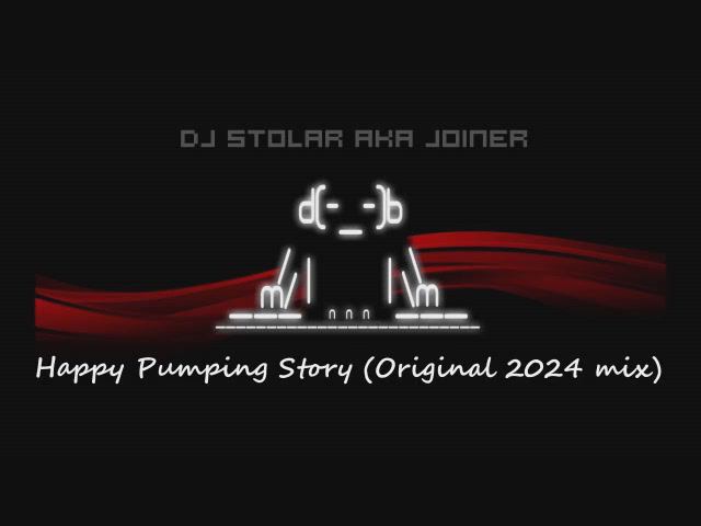 DJ Столяр aka Joiner - Happy Pumping Story (Original 2024 mix)