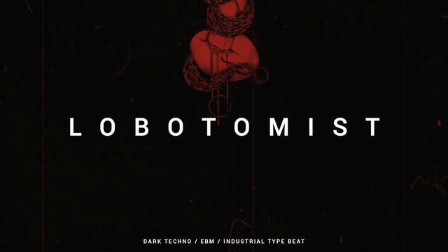 [FREE] Dark Techno / EBM / Industrial Type Beat 'Lobotomist' | Background Music смотреть онлайн