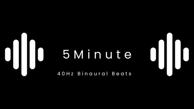 40Hz Binaural Beats 5 Minutes for Intense Focus смотреть онлайн
