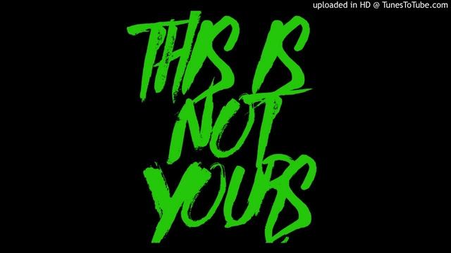 This Is Not Yours - Once again (2018) смотреть онлайн