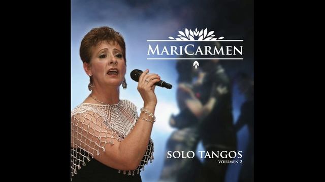 Milonga Sentimental - Tango - Maricarmen Sauza - Solo Tangos Vol. 2 смотреть онлайн