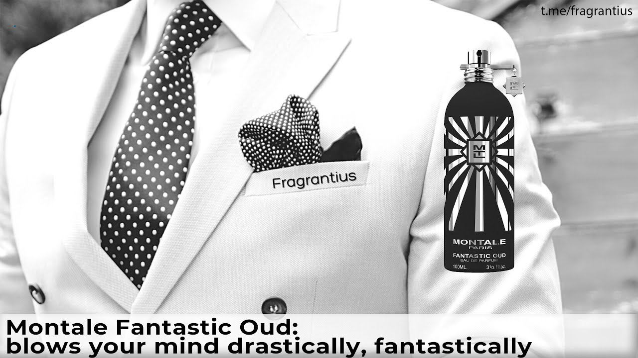 Montale Fantastic Oud: Blows Your Mind Drastically, Fantastically!