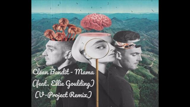 Clean Bandit - Mama (feat. Ellie Goulding) (V-Project Remix) #Remix #Club #Dance смотреть онлайн