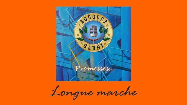 Bouquet garni - Longue marche смотреть онлайн